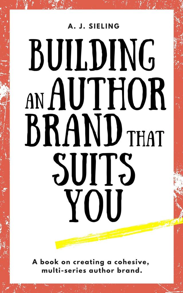Building An Author Brand That Suits You (Writer‘s Reach #3)