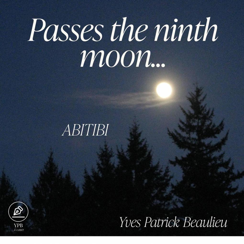Passes the ninth moon (http://www.lulu.com/spotlight/YPBQC #1)