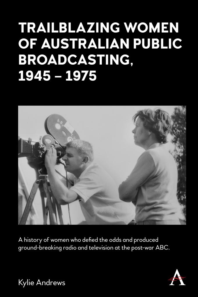 Trailblazing Women of Australian Public Broadcasting 1945-1975