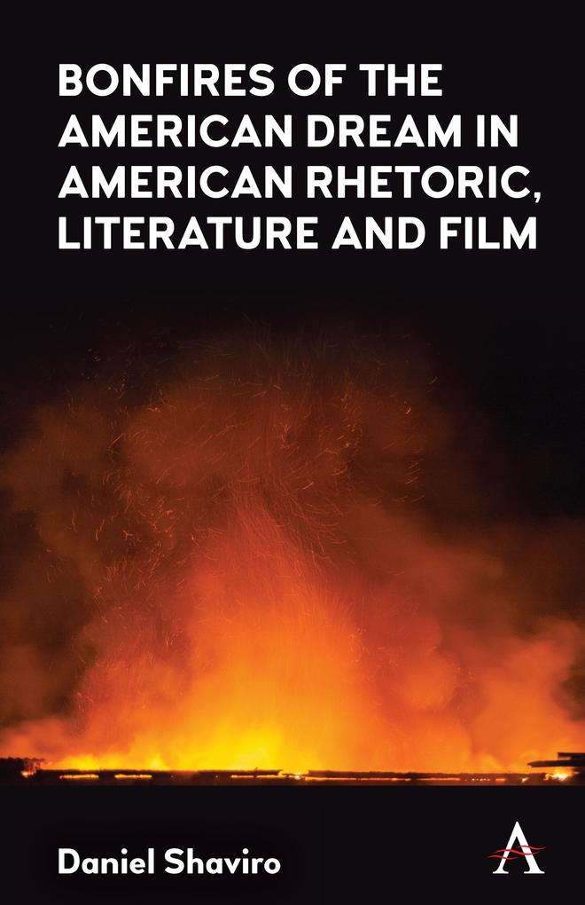 Bonfires of the American Dream in American Rhetoric Literature and Film