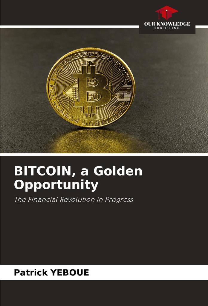 BITCOIN a Golden Opportunity