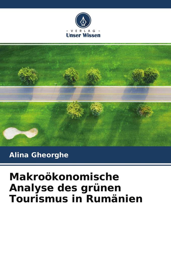 Makroökonomische Analyse des grünen Tourismus in Rumänien