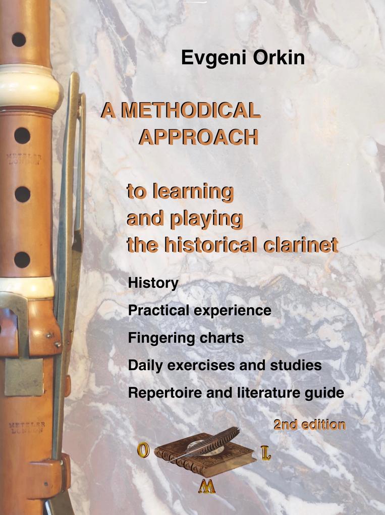 A methodical approach to learning and playing the historical clarinet. History practical experience fingering charts daily exercises and studies repertoire and literature guide. 2nd edition