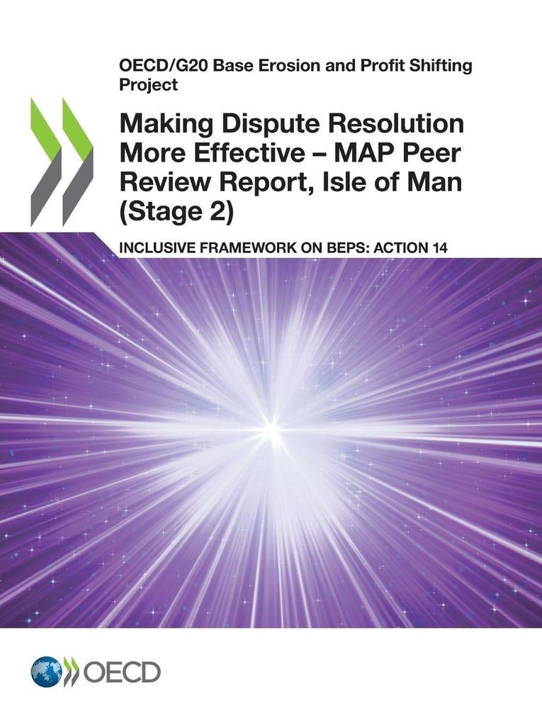 Making Dispute Resolution More Effective - MAP Peer Review Report Isle of Man (Stage 2)