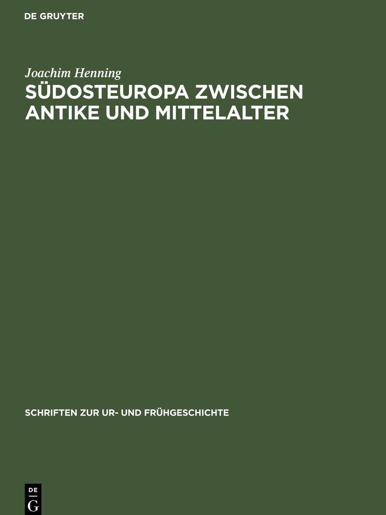 Südosteuropa zwischen Antike und Mittelalter - Joachim Henning