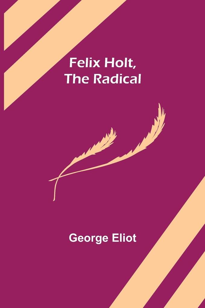 Felix Holt The Radical