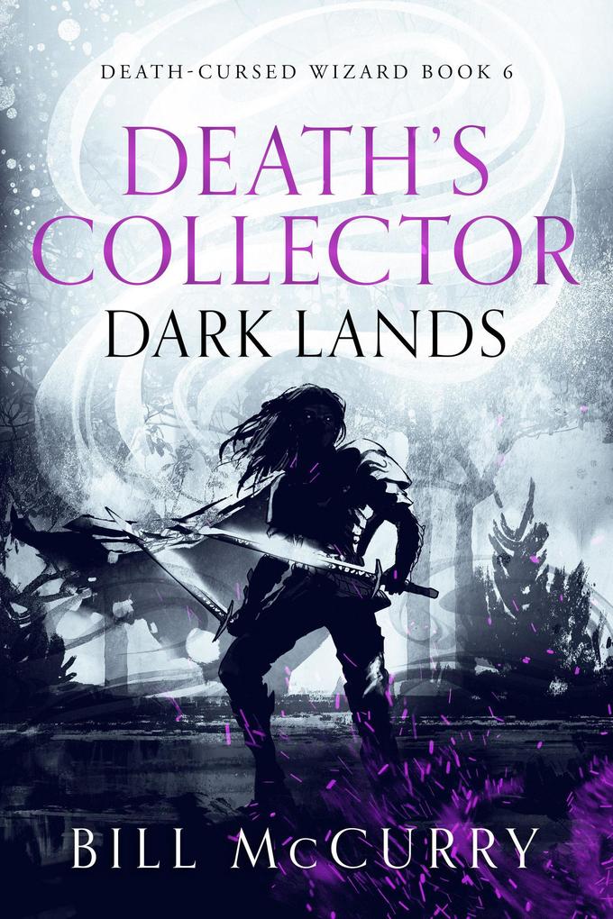 Death‘s Collector: Dark Lands (The Death Cursed Wizard #6)
