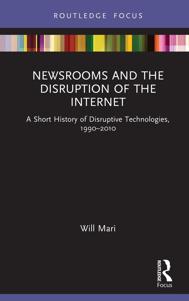Newsrooms and the Disruption of the Internet