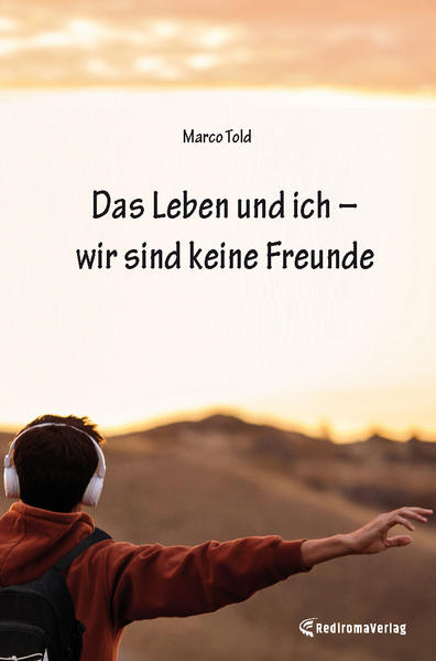 Das Leben und ich - wir sind keine Freunde