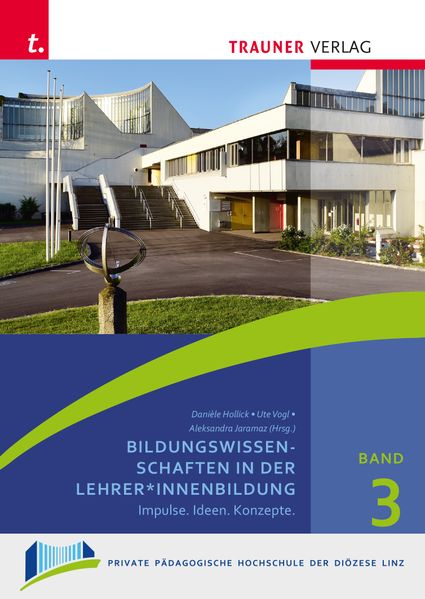 Bildungswissenschaften in der Lehrer*innenbildung Schriften der Privaten Pädagogischen Hochschule d