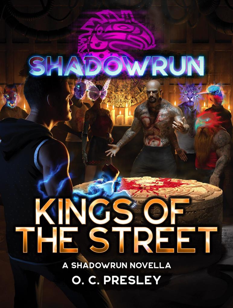 Shadowrun: Kings of the Street (A Shadowrun Novella)