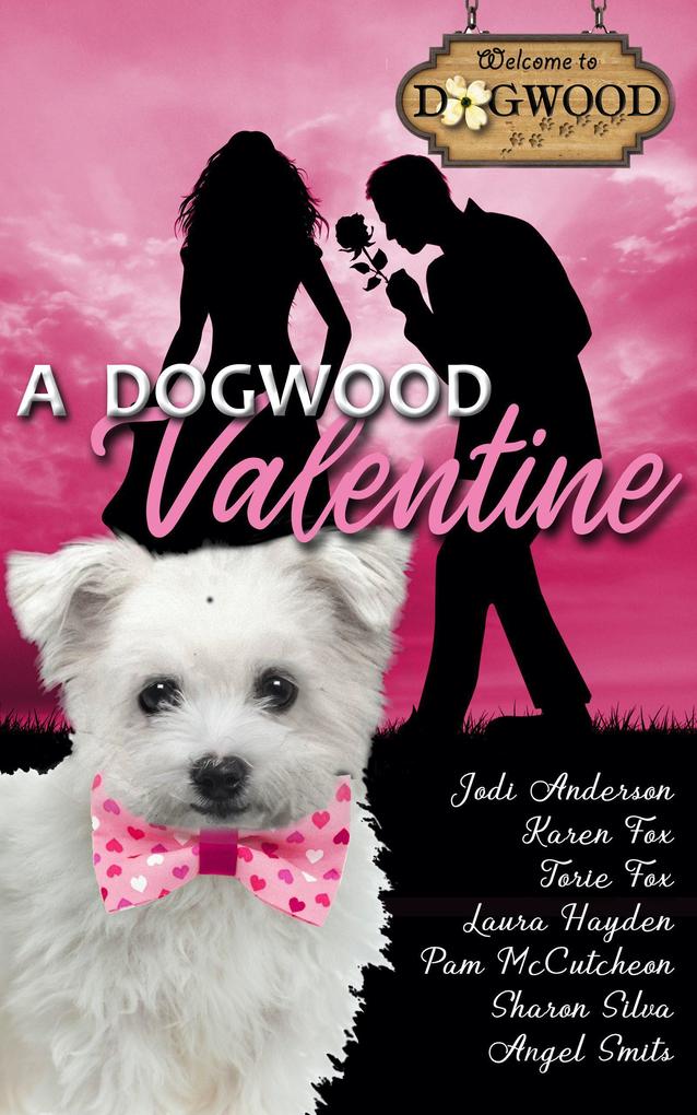 A Dogwood Valentine: A Sweet Romance Anthology (Dogwood Series)