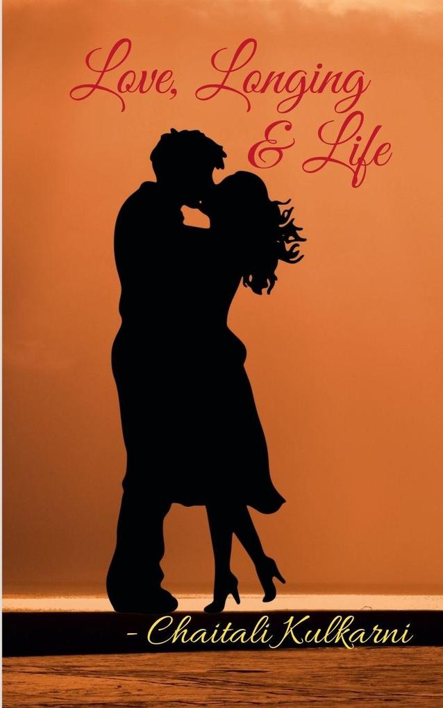 Love Longing & Life