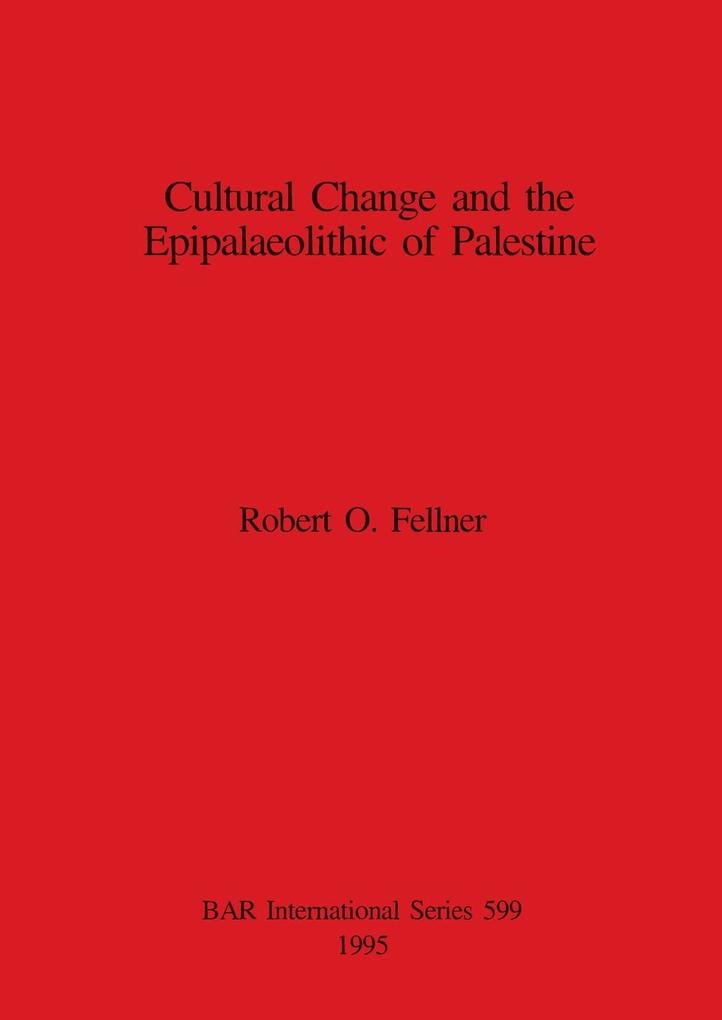 Cultural Change and the Epipalaeolithic of Palestine