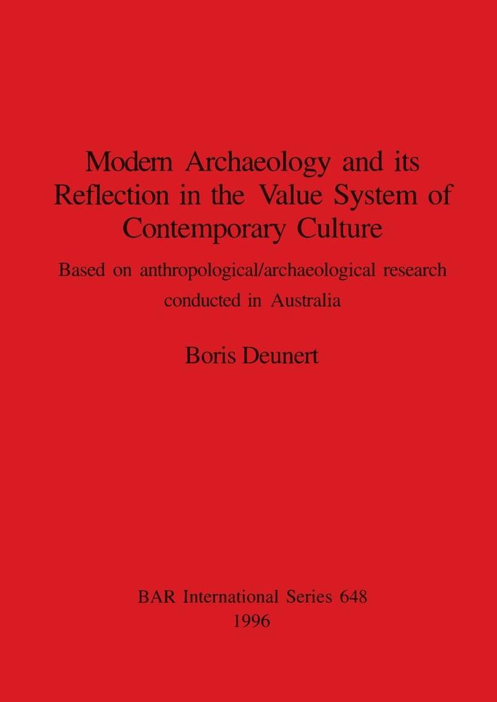 Modern Archaeology and its Reflection in the Value System of Contemporary Culture