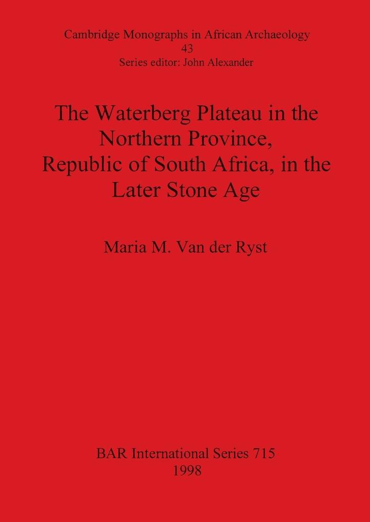 The Waterberg Plateau in the Northern Province Republic of South Africa in the Later Stone Age