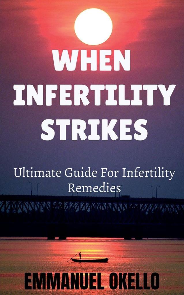 WHEN INFERTILITY STRIKES