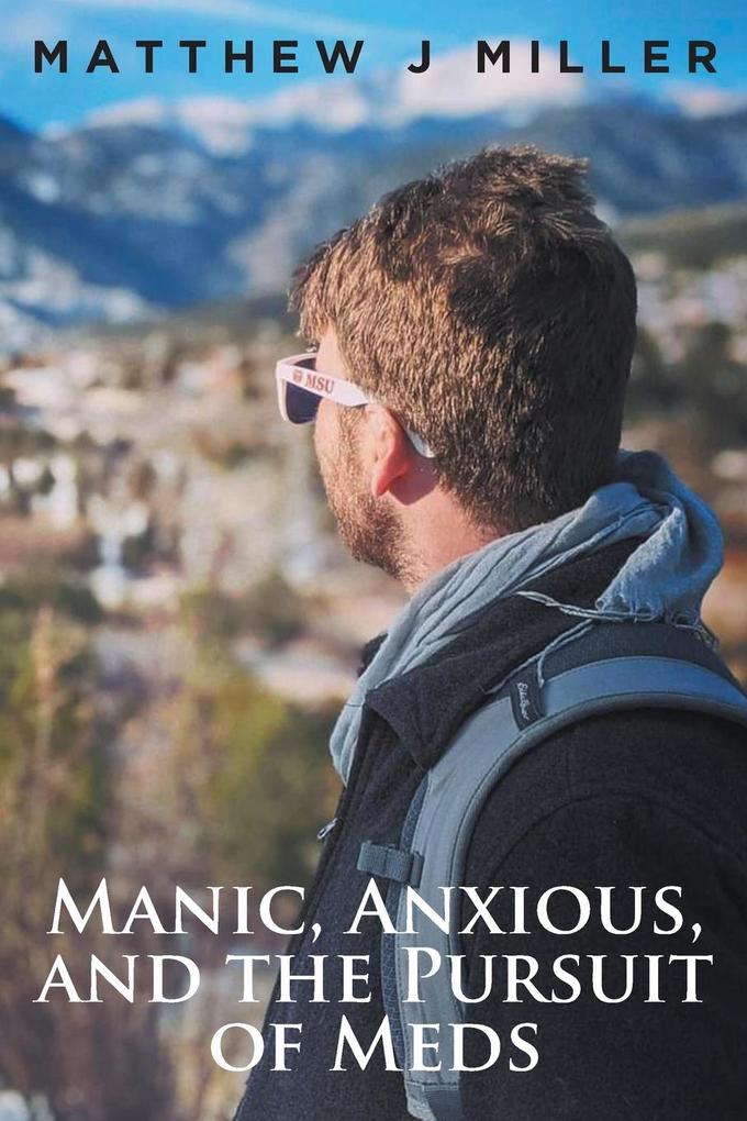 Manic Anxious and the Pursuit of Meds