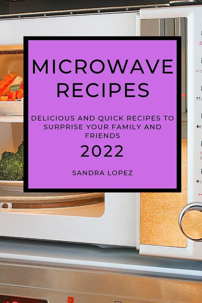 MICROWAVE RECIPES 2022