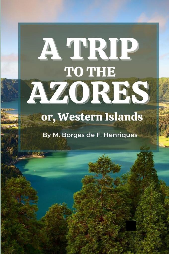 A Trip to the Azores or Western Islands