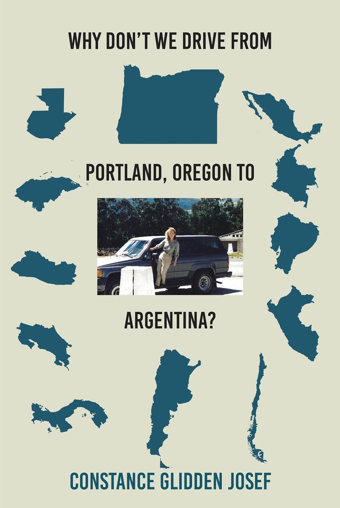 Why Don‘t We Drive From Portland Oregon to Argentina?