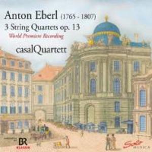 Rediscovered-3 Streichquartette op.13 by A.Eberl