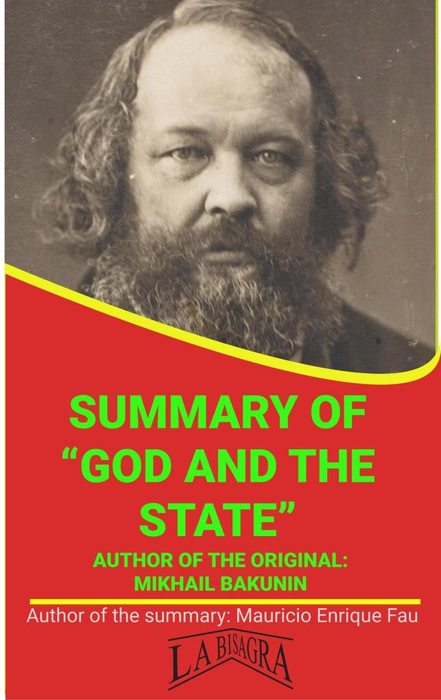 Summary Of God And The State By Mikhail Bakunin (UNIVERSITY SUMMARIES)