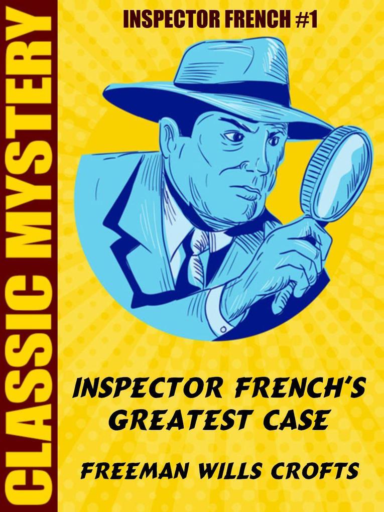 Inspector French‘s Greatest Case