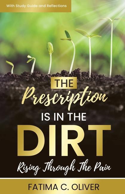 The Prescription Is in the Dirt: Rising Through The Pain