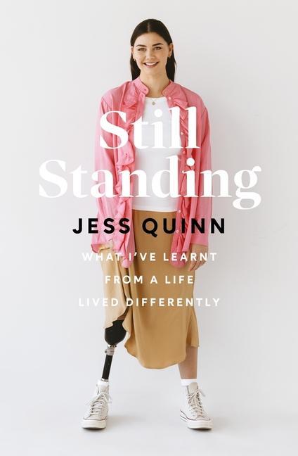 Still Standing: What I‘ve Learnt from a Life Lived Differently