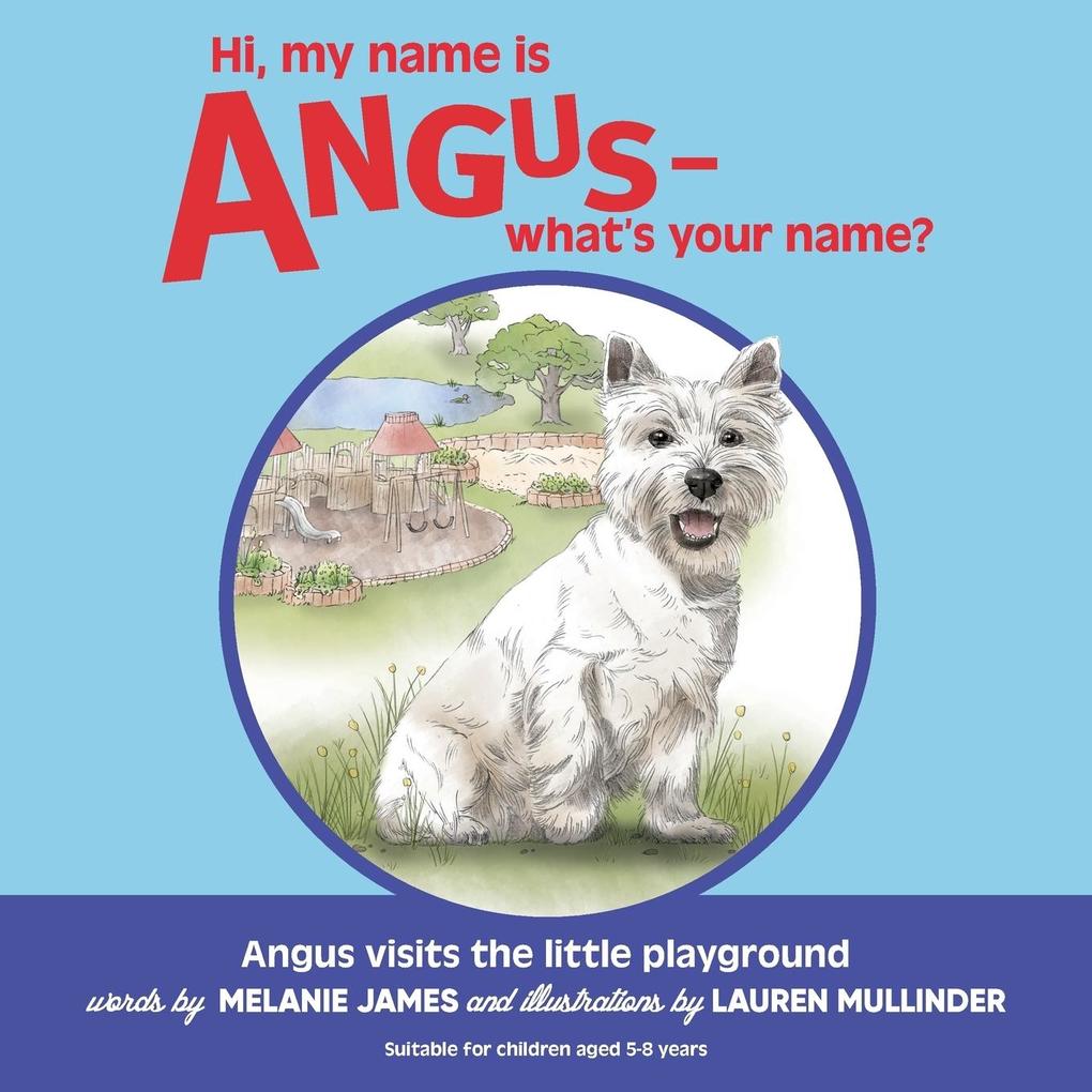 Hi my name is Angus - what's your name?