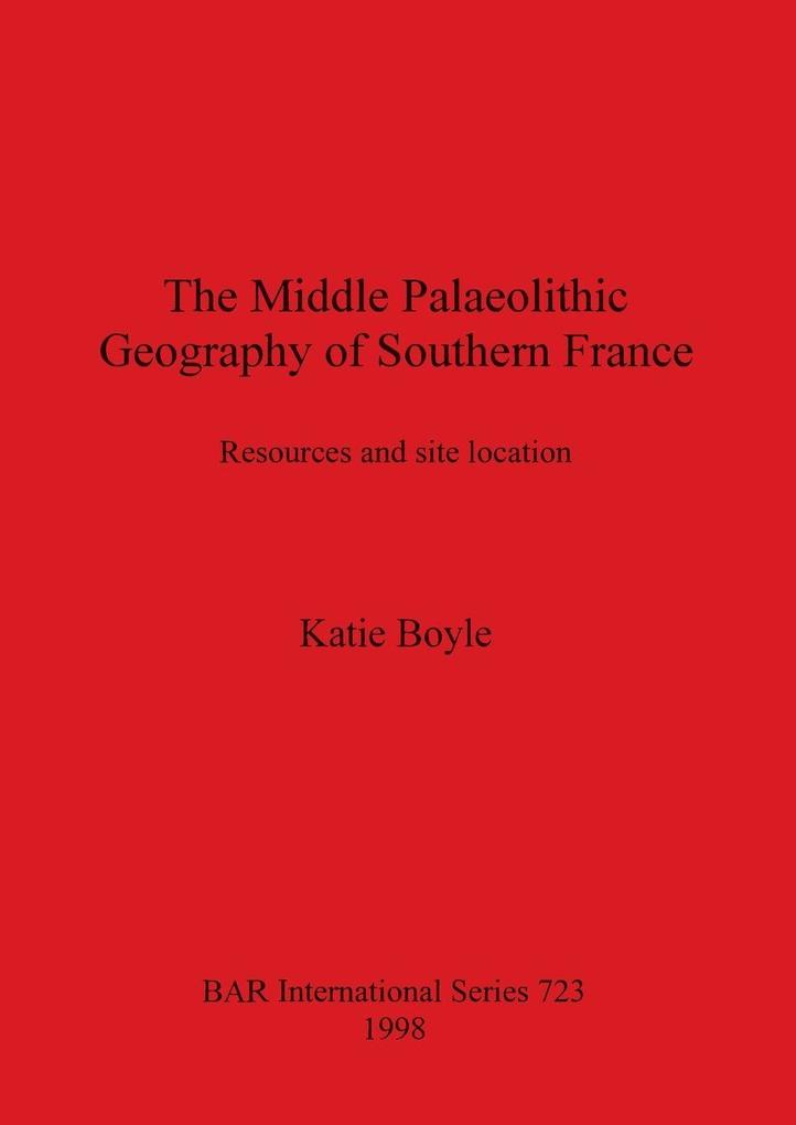 The Middle Palaeolithic Geography of Southern France