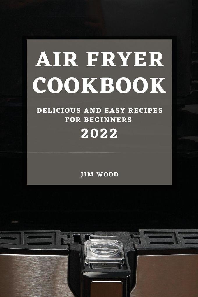 AIR FRYER COOKBOOK 2022