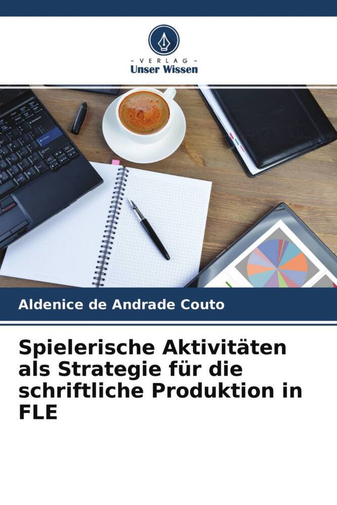 Spielerische Aktivitäten als Strategie für die schriftliche Produktion in FLE