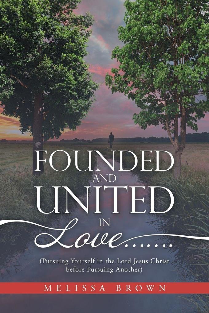 Founded and United in Love.......