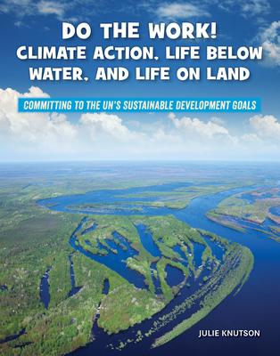 Do the Work! Climate Action Life Below Water and Life on Land