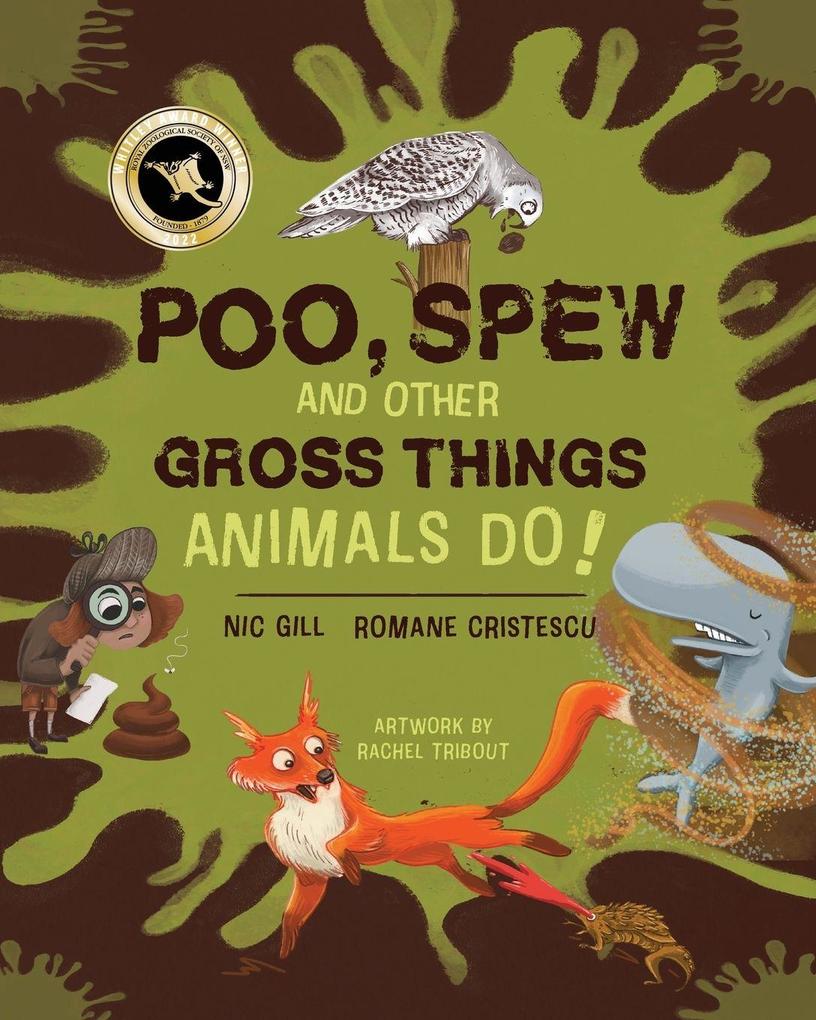 Poo Spew and Other Gross Things Animals Do!