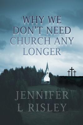 Why We Don‘t Need Church Any Longer