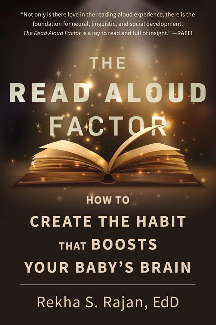 The Read Aloud Factor: How to Create the Habit That Boosts Your Baby‘s Brain