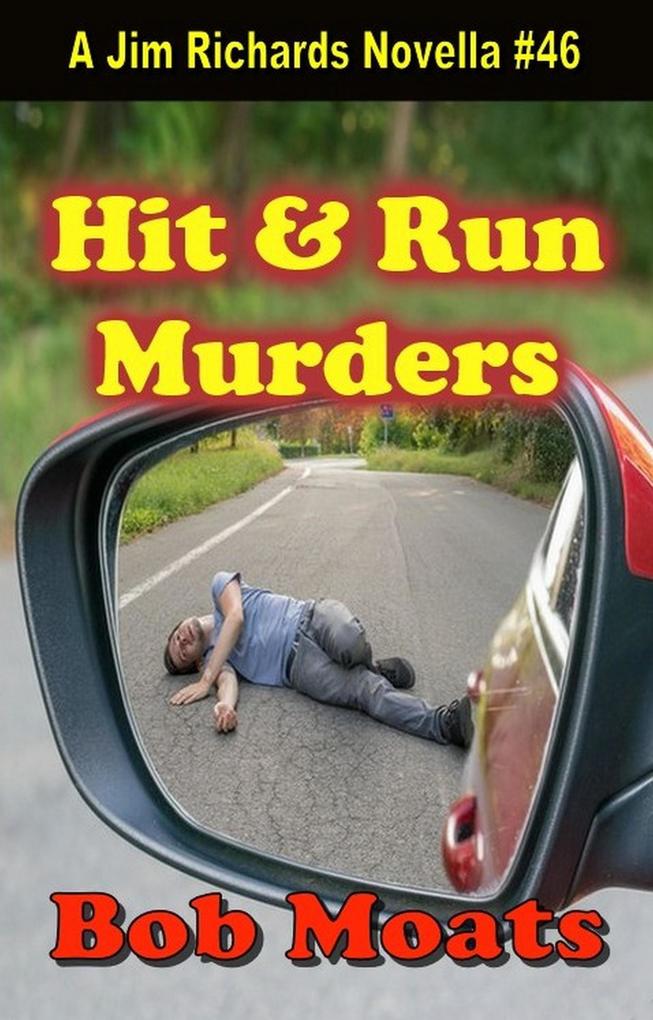 Hit and Run Murders (Jim Richards Murder Novels #46)