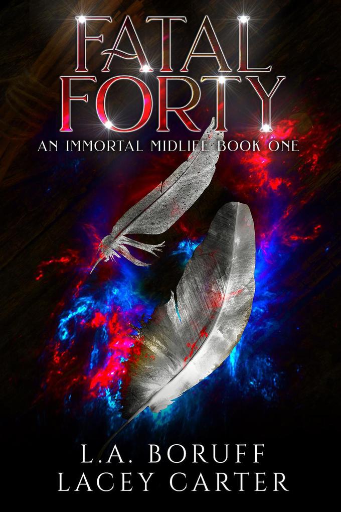 Fatal Forty (An Unseen Midlife #1)