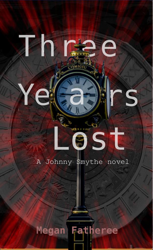 Three Years Lost (Johnny Smythe #2)