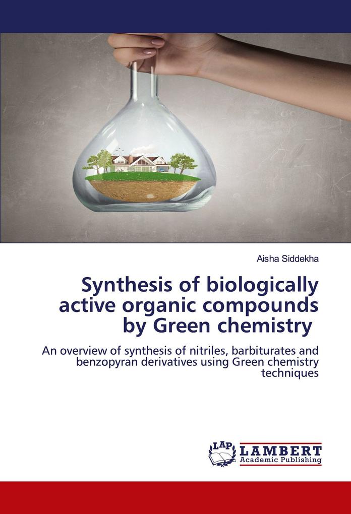 Synthesis of biologically active organic compounds by Green chemistry