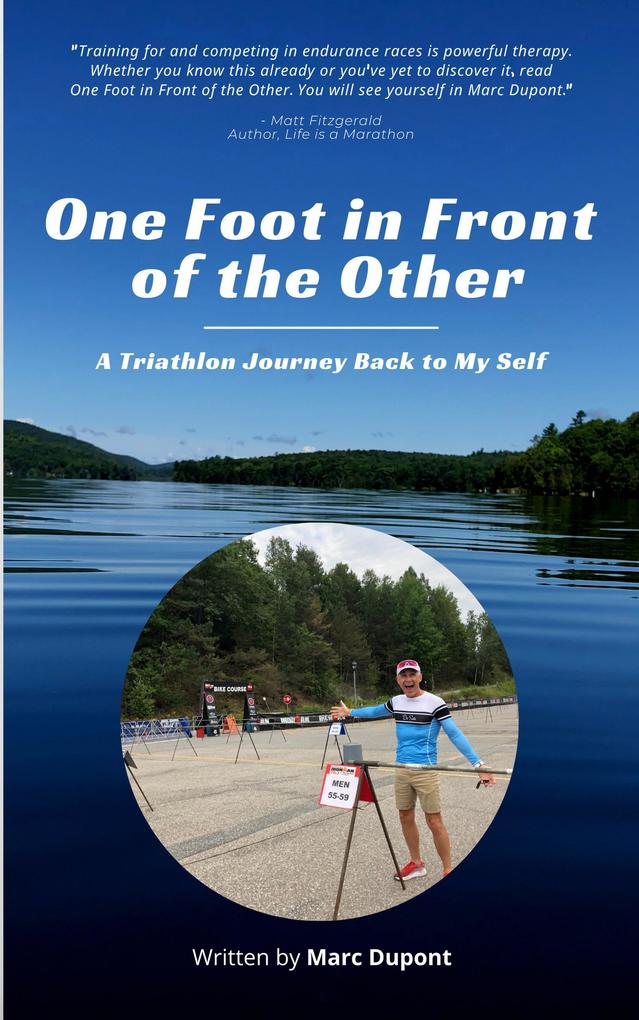 One Foot in Front of the Other: A Triathlon Journey Back to My Self