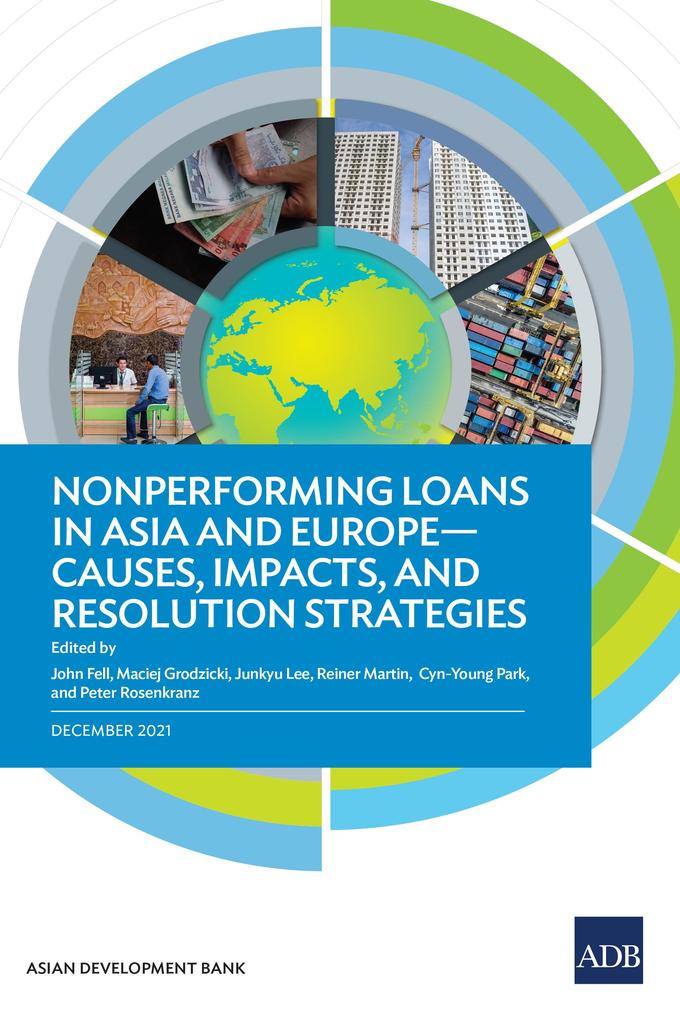 Nonperforming Loans in Asia and Europe-Causes Impacts and Resolution Strategies