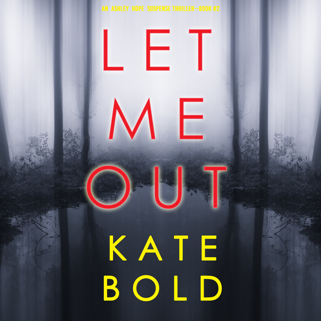 Let Me Out (An Ashley Hope Suspense Thriller‘Book 2)