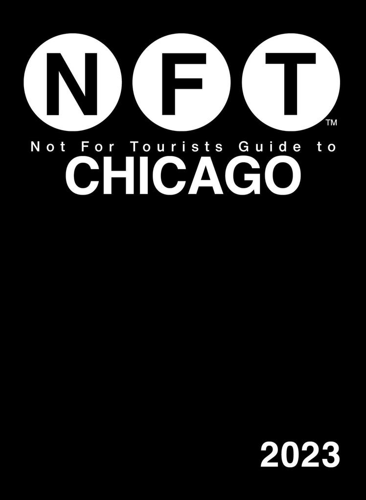 Not For Tourists Guide to Chicago 2023