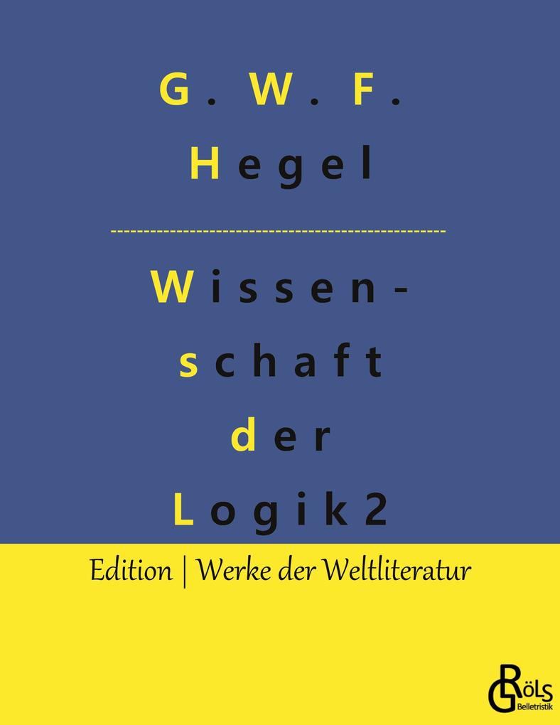 Die Wissenschaft der Logik