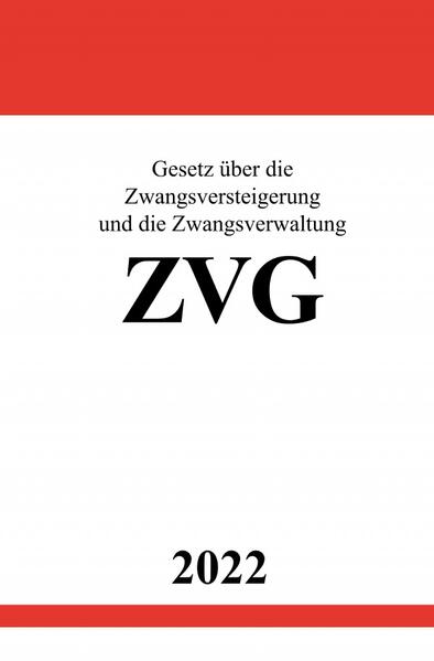 Image of Gesetz über die Zwangsversteigerung und die Zwangsverwaltung ZVG 2022