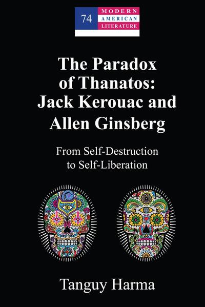 The Paradox of Thanatos: Jack Kerouac and Allen Ginsberg